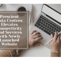 Prescient Data Centres Elevates Connectivity and Services with Newly Launched Website